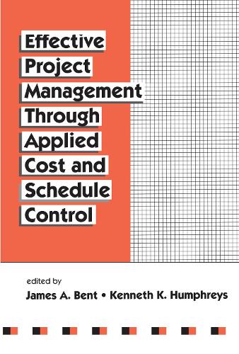 Бумажная книга «Effective Project Management Through Applied Cost and Schedule Control», авторов Джеймс Бент, Кеннет К. Хамфрис - фото №1
