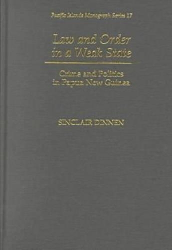 Бумажная книга «Law and Order in a Weak State: Crime and Politics in Papa New Guinea», автор Синклер Диннен - фото №1
