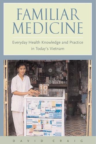 Бумажная книга «Familiar Medicine: Everyday Health Knowledge and Practice in Today's Vietnam», автор Дэвид Крейг - фото №1