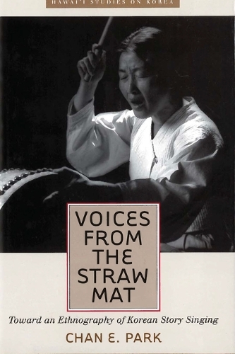 Бумажная книга «Voices from the Straw Mat: Toward an Ethnography of Korean Story Singing», автор Чан Е. Парк - фото №1
