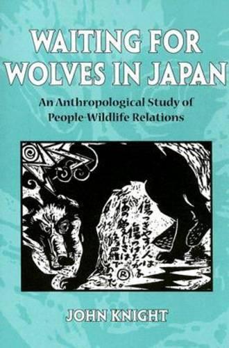 Бумажная книга «Waiting for Wolves in Japan: An Anthropological Study of People-wildlife Relations», автор Джон Найт - фото №1