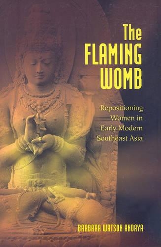 Бумажная книга «The Flaming Womb: Repositioning Women in Early Modern Southeast Asia», автор Барбара Уотсон Андайя - фото №1