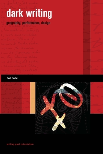 Паперова книга «Dark Writing: Geography, Performance, Design», автор Пол Картер - фото №1