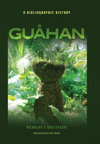 Паперова книга «Guahan: A Bibliographic History», автор Ніколас Дж. Гетцфрідт - фото №1