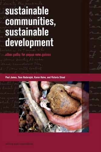 Бумажная книга «Sustainable Communities, Sustainable Development: Other Paths for Papua New Guinea», авторов Карен Хайв, Пол Джеймс, Виктория Стед, Ясо Надараджах - фото №1