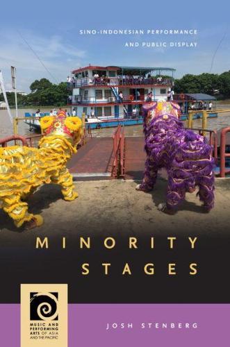 Бумажная книга «Minority Stages: Sino-Indonesian Performance and Public Display», автор Джош Стенберг - фото №1