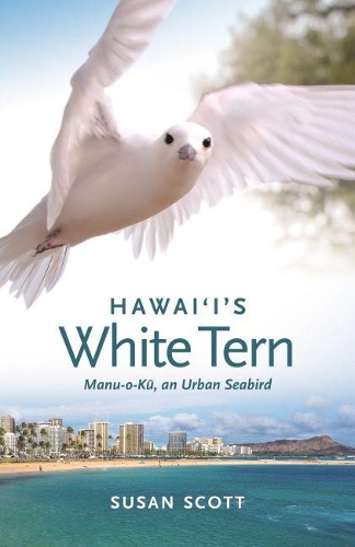 Бумажная книга «Hawai‘i’s White Tern: Manu-o-Kū, an Urban Seabird», автор Сьюзен Скотт - фото №1