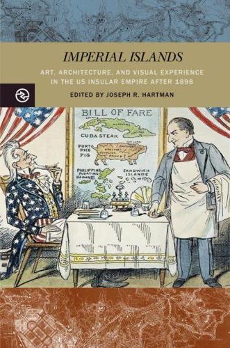 Бумажная книга «Imperial Islands: Art, Architecture, and Visual Experience in the US Insular Empire after 1898», авторов Алехандро Т. Асьерто, Бонни М. Миллер, Бренда С. Гарденур Уолтер, Крис Балашак, Кристофер Вернон, Эрика Моравски, Ян Морли, Джозеф Р. Хартман, Кристл Стриклин, Лэнни Томпсон, Пол Б. Нилл, Стейси Л. Камехиро, Сильвия К. Фрейн - фото №1