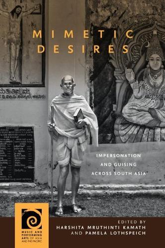 Бумажная книга «Mimetic Desires: Impersonation and Guising across South Asia», авторов Анируддха Дутта, Чайя Чандрасекхар, Кристиан Ли Новецке, Клэр Пэммент, Харшита Мрутинти Каматх, Дженис Гловски, Келлен Хоксворт, Памела Лотспич, Рич Фримен, Рози Томас, Саиладжа Кришнамурти, Шехзад Надим, Шилпа Менон, Суматхи Рамасвами - фото №1