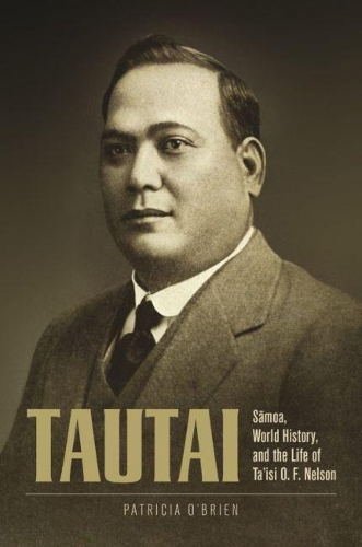 Бумажная книга «Tautai: Sāmoa, World History, and the Life of Ta’isi O. F. Nelson», автор Патриция О'Брайен - фото №1