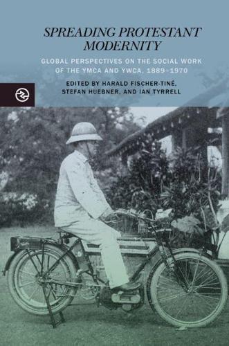 Бумажная книга «Spreading Protestant Modernity: Global Perspectives on the Social Work of the YMCA and YWCA, 1889-1970», авторов Дойна Анка Крету, Дольф-Александр Нойхаус, Харальд Фишер-Тине, Ян Тиррелл, Катрин Бромбер, Лэнс Каммингс, Лу Антолихао, Маргарет Мих Тиллман, Ондржей Матейка, Пол Хиллмер, Райан Бин, Стефан Хюбнер - фото №1