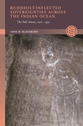 Бумажная книга «Buddhist-Inflected Sovereignties across the Indian Ocean: The Pali Arena, 1200-1550», автор Энн М. Блэкберн - фото №1