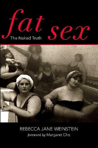 Паперова книга «Fat Sex Volume 1: The Naked Truth», авторів Маргарет Чо, Ребекка Джейн Вайнштейн - фото №1