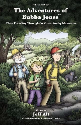 Бумажная книга «The Adventures of Bubba Jones Volume 1: Time Traveling Through the Great Smoky Mountains», авторов Ханна Туохи, Джефф Альт - фото №1