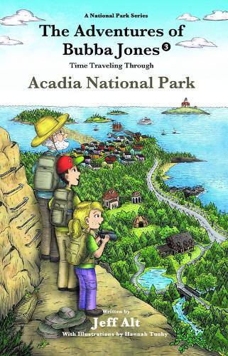 Бумажная книга «The Adventures of Bubba Jones (#3) Volume 3: Time Traveling Through Acadia National Park», авторов Ханна Туохи, Джефф Альт - фото №1