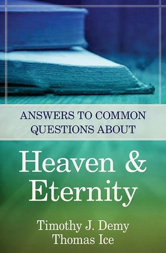 Бумажная книга «Answers to Common Questions About Heaven & Eternity», авторов Томас Айс, Тимоти Дж. Деми - фото №1