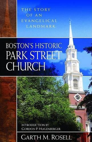 Бумажная книга «Boston`s Historic Park Street Church – The Story of an Evangelical Landmark», автор Гарт М Розелл - фото №1