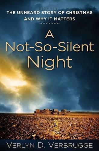 Бумажная книга «A Not–So–Silent Night – The Unheard Story of Christmas and Why It Matters», автор Верлин Вербрюгге - фото №1