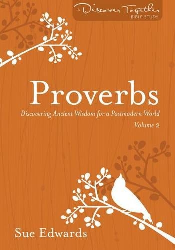Бумажная книга «Proverbs, Volume 2 – Discovering Ancient Wisdom for a Postmodern World», автор Сью Эдвардс - фото №1