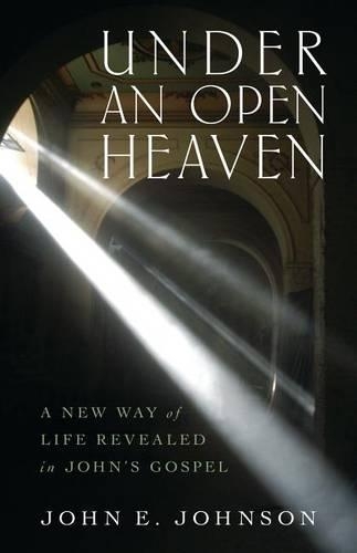 Бумажная книга «Under an Open Heaven – A New Way of Life Revealed in John`s Gospel», автор Джон Джонсон - фото №1