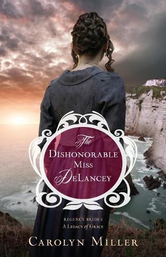 Бумажная книга «The Dishonorable Miss DeLancey», автор Кэролин Миллер - фото №1