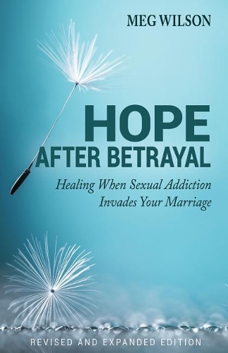 Бумажная книга «Hope After Betrayal – When Sexual Addiction Invades Your Marriage», автор Мег Уилсон - фото №1