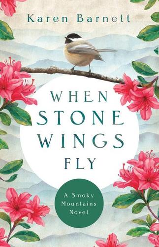 Бумажная книга «When Stone Wings Fly – A Smoky Mountains Novel», автор Карен Барнетт - фото №1