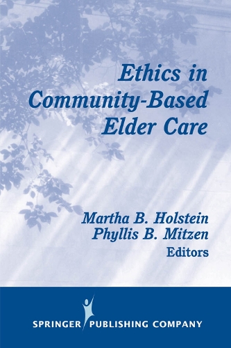 Бумажная книга «Ethics in Community-Based Elder Care», автор Хольштейн - фото №1