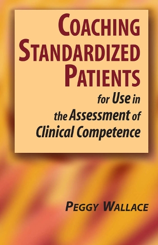 Бумажная книга «Coaching Standardized Patients: For Use in the Assessment of Clinical Competence», автор Пегги Уоллес - фото №1