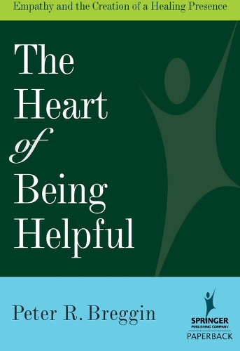 Бумажная книга «Heart of Being Helpful: Empathy and the Creation of a Healing Presence», автор Питер Р. Бреггин - фото №1