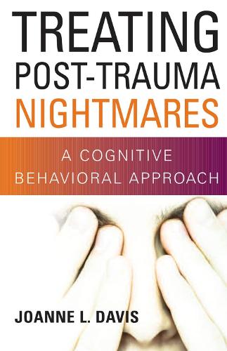 Бумажная книга «Treating Post-Trauma Nightmares: A Cognitive Behavioral Approach», автор Джоанн Л. Дэвис - фото №1