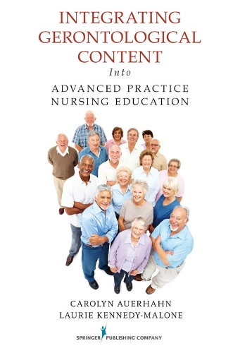 Бумажная книга «Integrating Gerontological Content Into Advanced Practice Nursing Education», автор Лори Кеннеди-Малон - фото №1