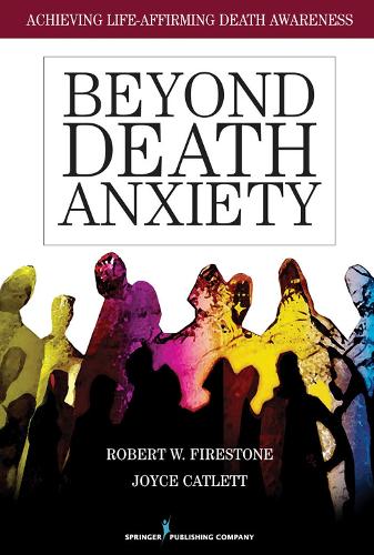 Бумажная книга «Beyond Death Anxiety: Achieving Life-Affirming Death Awareness», автор Роберт Файерстоун - фото №1