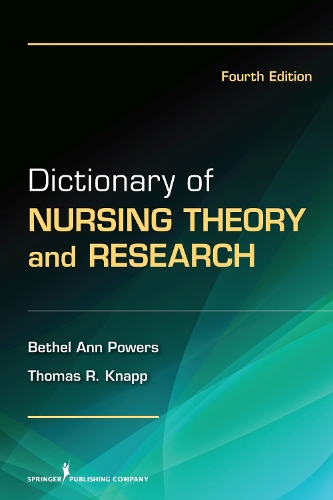Паперова книга «Dictionary of Nursing Theory and Research», авторів Бетель Енн Пауерс, Томас Кнапп - фото №1