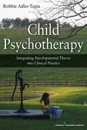 Паперова книга «Child Psychotherapy: Integrating Developmental Theory into Clinical Practice», автор Роббі Адлер-Тапіа - фото №1