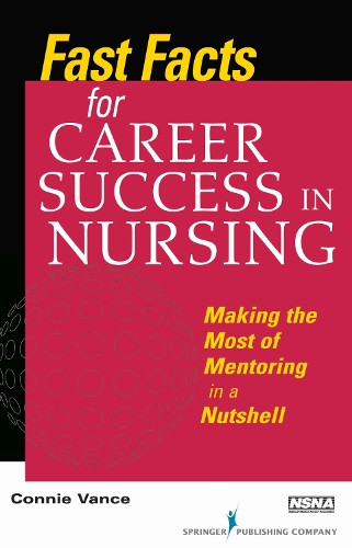 Бумажная книга «Fast Facts for Career Success in Nursing: Making the Most of Mentoring in a Nutshell», автор Конни Вэнс - фото №1