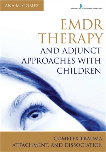 Паперова книга «EMDR Therapy and Adjunct Approaches with Children: Complex Trauma, Attachment, and Dissociation», автор Ана М. Гомес - фото №1