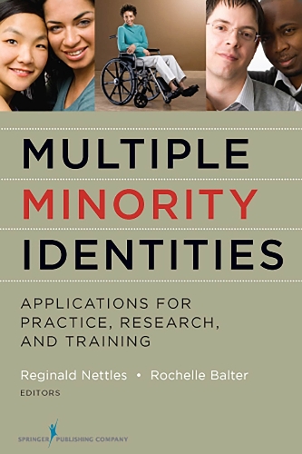Бумажная книга «Multiple Minority Identities: Applications for Practice, Research, and Training», авторов Реджинальд Неттлз, Рошель Балтер - фото №1