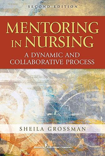 Паперова книга «Mentoring in Nursing: A Dynamic and Collaborative Process, Second Edition», автор Шейла К. Гроссман - фото №1