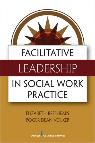 Паперова книга «Facilitative Leadership in Social Work Practice», авторів Елізабет Брешірс, Роджер Дін Волкер - фото №1