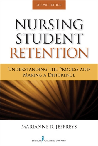 Бумажная книга «Nursing Student Retention: Understanding the Process and Making a Difference», автор Марианна Р. Джеффрис - фото №1