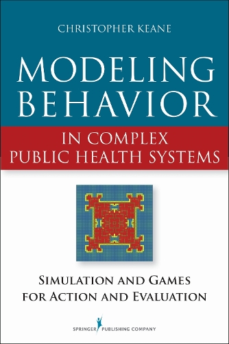 Бумажная книга «Modeling Behavior in Complex Public Health Systems: Simulation and Games for Action and Evaluation», автор Кристофер Кин - фото №1