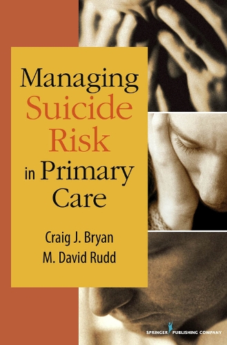 Паперова книга «Managing Suicide Risk in Primary Care», авторів Крейг Дж. Брайан, М. Девід Радд - фото №1