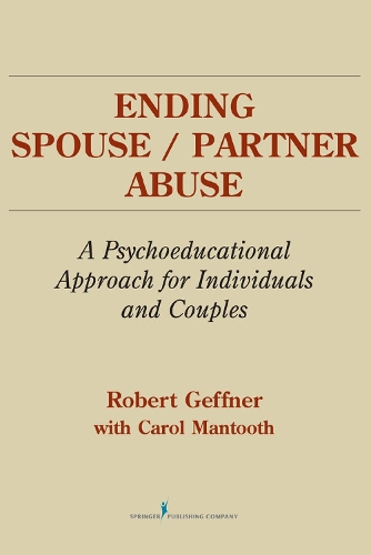 Бумажная книга «Ending Spouse/Partner Abuse: A Psychoeducational Approach for Individuals and Couples», автор Роберт Геффнер - фото №1
