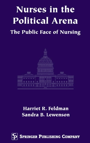 Бумажная книга «Nurses in the Political Arena: The Public Face of Nursing», автор Сандра Б. Левенсон - фото №1