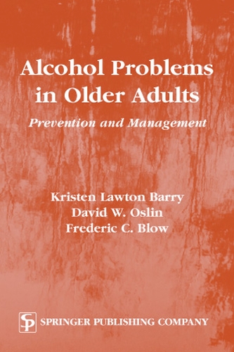Бумажная книга «Alcohol Problems in Older Adults: Prevention and Management», авторов Фредерик Блоу, Кристен Барри - фото №1