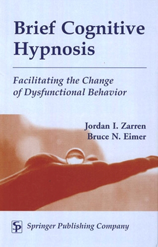 Бумажная книга «Brief Cognitive Hypnosis: Facilitating the Change of Dysfunctional Behavior», автор Брюс Эймер - фото №1