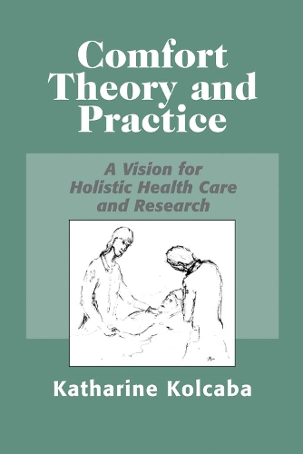 Бумажная книга «Comfort Theory and Practice: A Vision for Holistic Health Care and Research», автор Катарина Колкаба - фото №1