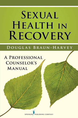 Бумажная книга «Sexual Health in Recovery: A Professional Counselor's Manual», автор Дуглас Браун-Харви - фото №1