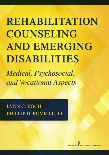 Бумажная книга «Rehabilitation Counseling and Emerging Disabilities: Medical, Psychosocial, and Vocational Aspects», авторов Линн К. Кох, Филипп Д. Рамрилл - фото №1